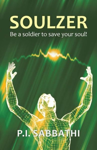 Cover for P I Sabbathi · Soulzer: Be a Soldier to Save Your Soul (Taschenbuch) (2014)