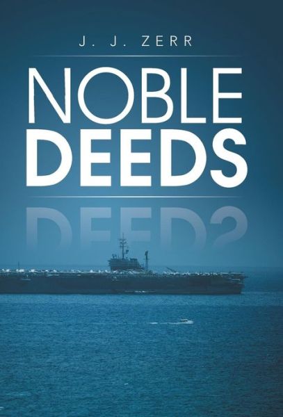 Cover for J. J. Zerr · Noble Deeds (Hardcover Book) (2013)