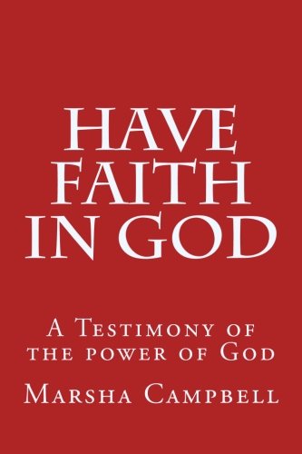 Cover for Marsha Campbell · Have Faith in God: A Testimony of the Power of God (Paperback Book) (2004)