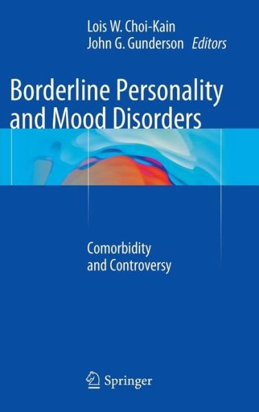 Borderline Personality and Mood Disorders: Comorbidity and Controversy - Lois W Choi-kain - Kirjat - Springer-Verlag New York Inc. - 9781493913138 - perjantai 24. lokakuuta 2014