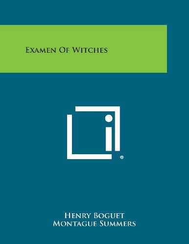 Examen of Witches - Montague Summers - Książki - Literary Licensing, LLC - 9781494099138 - 27 października 2013