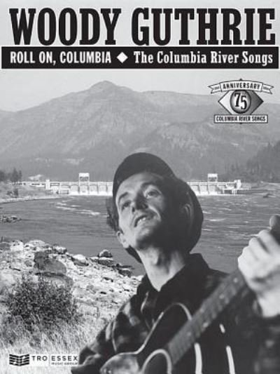 Roll On, Columbia - Woody Guthrie - Livres - Hal Leonard Corporation - 9781495063138 - 1 avril 2016