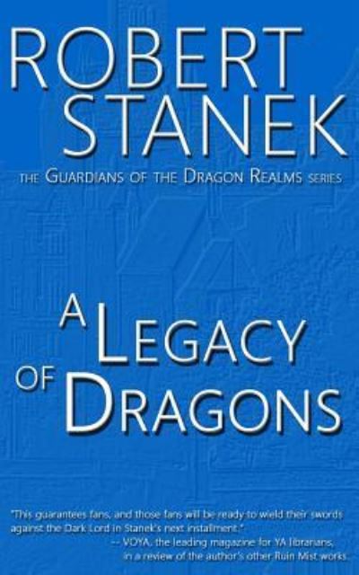 A Legacy of Dragons (Book #2 in the Guardians of the Dragon Realms) - Robert Stanek - Books - Createspace - 9781495977138 - February 17, 2014