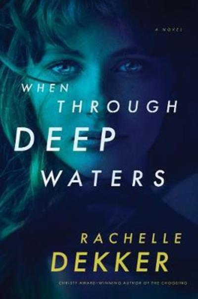 Cover for Rachelle Dekker · When Through Deep Waters (Paperback Book) (2018)