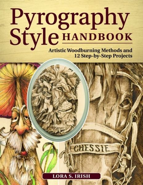 Cover for Lora S. Irish · Pyrography Style Handbook: Artistic Woodburning Methods and 12 Step-by-Step Projects (Taschenbuch) (2020)