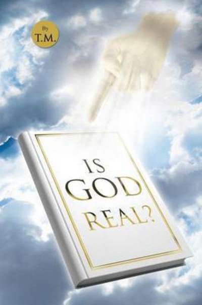 Cover for T M · Is God Real? (Paperback Book) (2015)