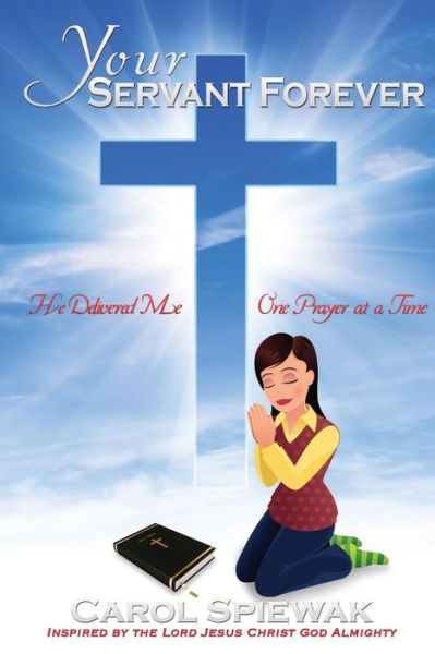 Cover for Carol Spiewak · Your Servant Forever (Paperback Book) (2017)