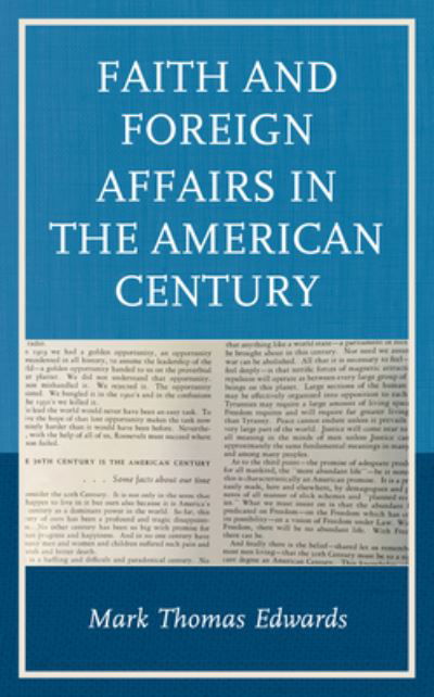 Faith and Foreign Affairs in the American Century - Religion in American History - Mark Thomas Edwards - Livros - Lexington Books - 9781498570138 - 15 de junho de 2021
