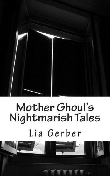 Cover for Lia C Gerber · Mother Ghoul's Nightmarish Tales (Pocketbok) (2014)