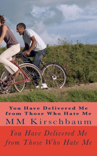 Cover for M M Kirschbaum · You Have Delivered Me from Those Who Hate Me: Personal Spiritual Victory Series (Paperback Book) (2014)