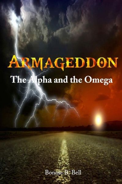 Cover for Bonnie B. Bell · Armageddon: the Alpha and the Omega (Paperback Book) (2014)