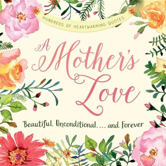 Cover for Adams Media · A Mother's Love: Beautiful, Unconditional, . . . and Forever (Paperback Book) (2017)
