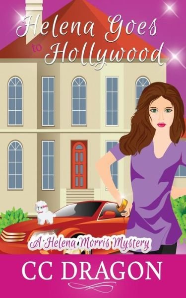 Cover for Cc Dragon · Helena Goes to Hollywood: a Helena Morris Mystery (Paperback Bog) (2015)