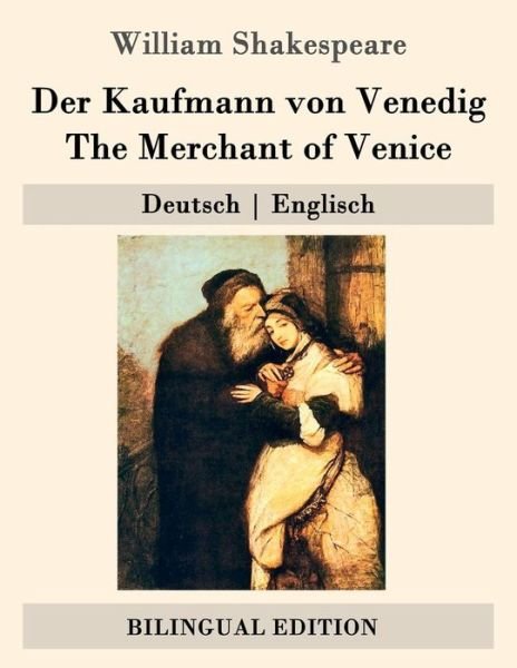 Cover for William Shakespeare · Der Kaufmann Von Venedig / the Merchant of Venice: Deutsch - Englisch (Paperback Bog) (2015)