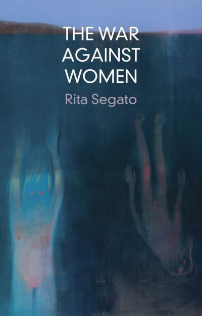 Rita Segato · The War Against Women - Critical South (Paperback Book) (2024)