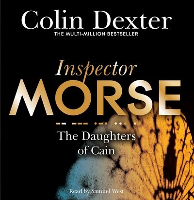 The Daughters of Cain  Colin Dexter  Talking Book - The Daughters of Cain  Colin Dexter  Talking Book - Books - Pan Macmillan - 9781509885138 - May 3, 2018