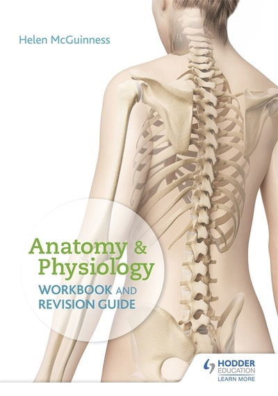 Anatomy & Physiology Workbook and Revision Guide - Helen McGuinness - Books - Hachette Learning - 9781510436138 - November 30, 2018