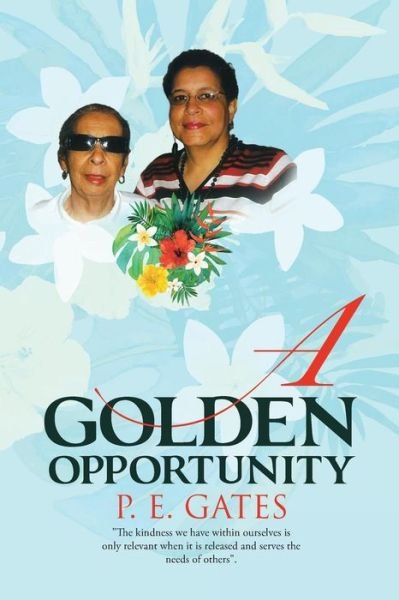 Cover for P E Gates · A Golden Opportunity (Paperback Book) (2018)