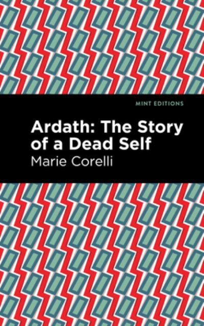 Cover for Marie Corelli · Ardath: The Story of a Dead Self - Mint Editions (Gebundenes Buch) (2021)