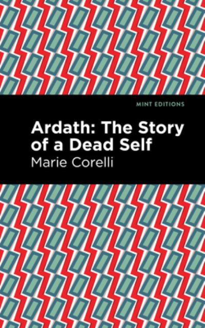 Cover for Marie Corelli · Ardath: The Story of a Dead Self - Mint Editions (Hardcover Book) (2021)