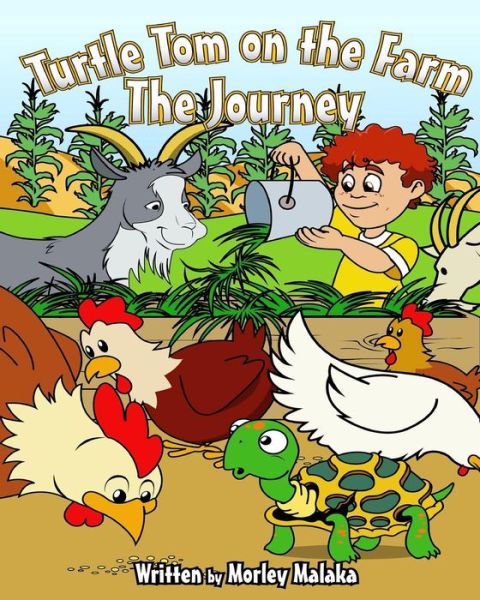 Cover for Morley Malaka · Turtle Tom on the Farm: the Journey (Paperback Book) (2015)