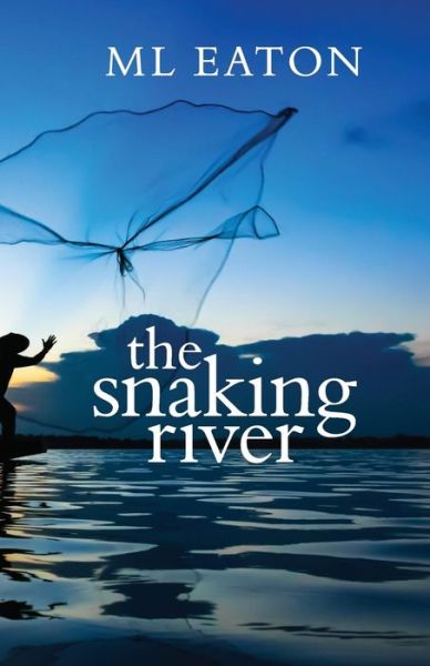 Cover for M L Eaton · The Snaking River (Pocketbok) (2015)