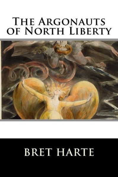 Cover for Bret Harte · The Argonauts of North Liberty (Paperback Book) (2015)