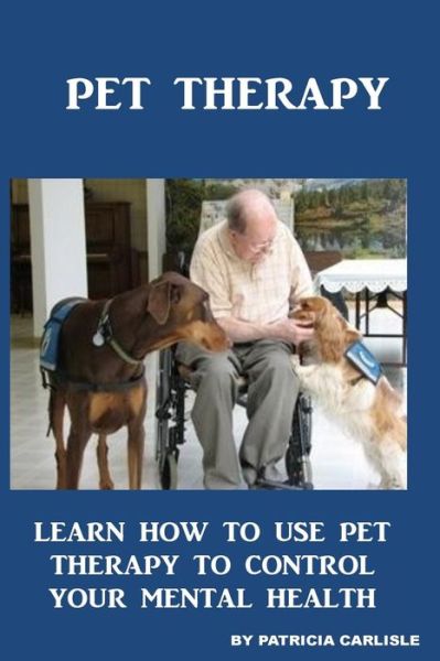 Cover for Patricia a Carlisle · Pet Therapy (Paperback Bog) (2015)