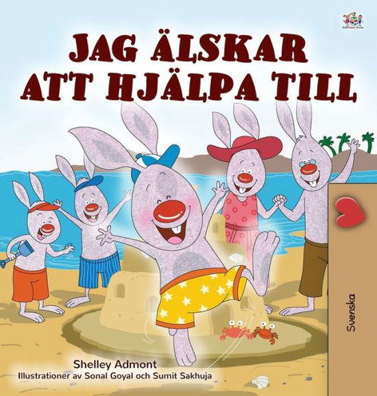 Cover for Shelley Admont · I Love to Help (Swedish Children's Book) - Swedish Bedtime Collection (Hardcover Book) [Large type / large print edition] (2020)