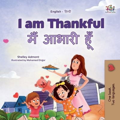I Am Thankful (English Hindi Bilingual Children's Book) - Shelley Admont - Książki - Kidkiddos Books - 9781525977138 - 9 maja 2023