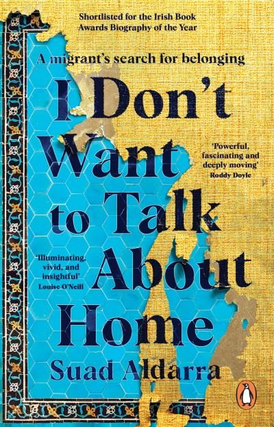 Cover for Suad Aldarra · I Don't Want to Talk About Home: A migrant’s search for belonging (Paperback Book) (2023)