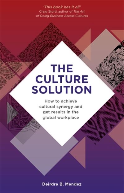 Cover for Deirdre Mendez · The Culture Solution: How to Achieve Cultural Synergy and Get Results in the Global Workplace (Paperback Book) (2020)