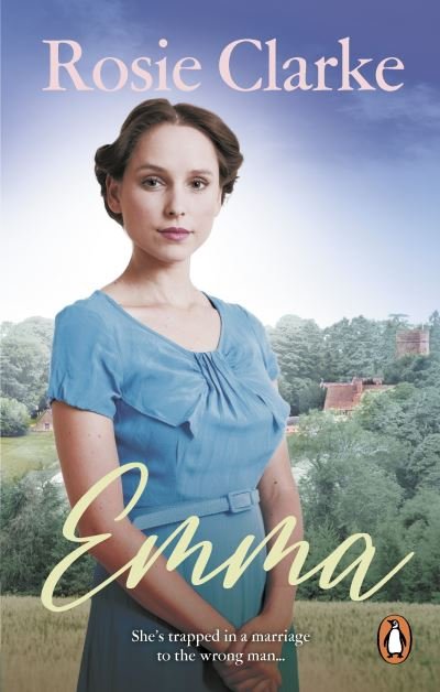 Emma: (Emma Trilogy 1) - Emma Trilogy - Rosie Clarke - Books - Ebury Publishing - 9781529911138 - August 14, 2025