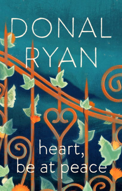 Cover for Donal Ryan · Heart, Be at Peace (Taschenbuch) (2024)
