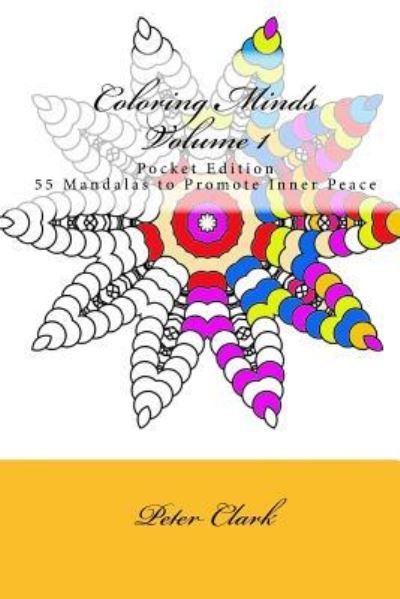 Coloring Minds Pocket - Peter Clark - Livres - Createspace Independent Publishing Platf - 9781530096138 - 17 février 2016