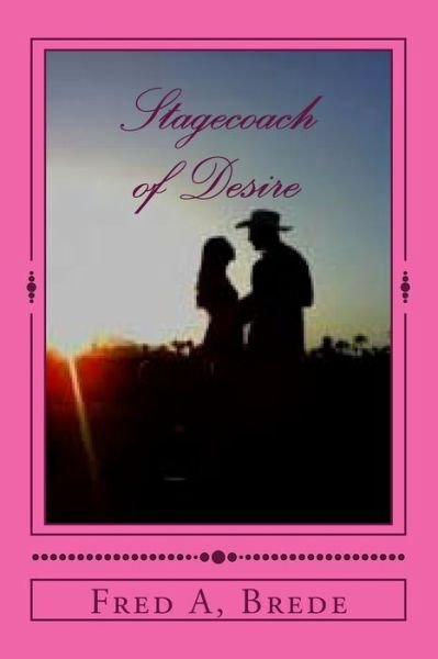 Cover for Fred a Brede · Stagecoach of Desire (Paperback Book) (2016)