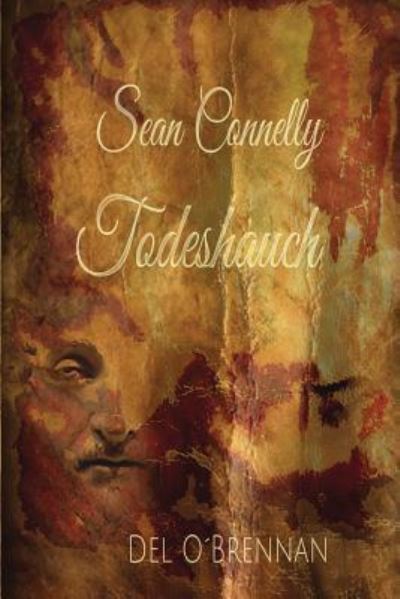 Sean Connelly - Todeshauch - Del Obrennan - Książki - Createspace Independent Publishing Platf - 9781530744138 - 25 marca 2016