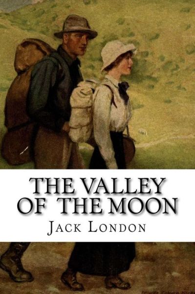 The Valley of the Moon - Jack London - Bøger - Createspace Independent Publishing Platf - 9781533699138 - 9. juni 2016