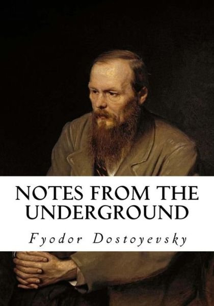Cover for Fyodor Mikhailovich Dostoyevsky · Notes from the Underground (Paperback Book) (2016)