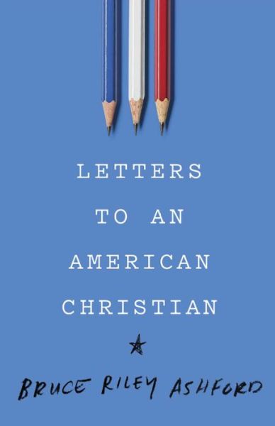 Cover for Bruce Riley Ashford · Letters to an American Christian (Paperback Book) (2018)