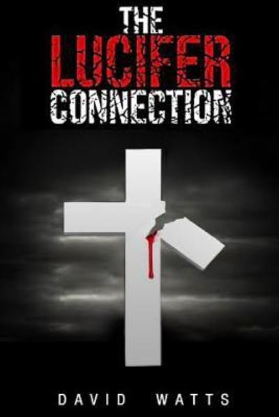 Cover for David Watts · The Lucifer Connection (Paperback Book) (2016)