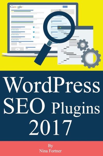 Cover for Nina Fortner · Wordpress Seo Plugins [2017 Edition] (Paperback Book) (2016)