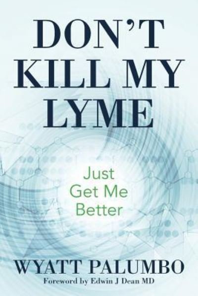 Cover for Wyatt Palumbo · Don't Kill My Lyme (Paperback Book) (2016)