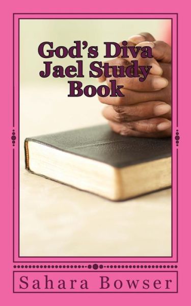 Cover for Sahara Bowser · God's Diva Jael Study Book (Paperback Book) (2017)