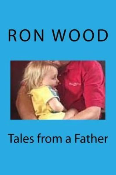Cover for Ron Wood · Tales from a Father (Pocketbok) (2017)