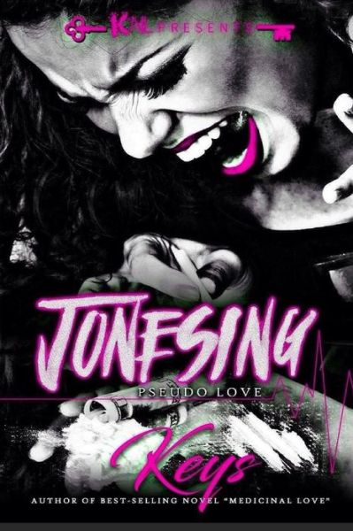 Jonesing - Keys - Kirjat - Createspace Independent Publishing Platf - 9781546499138 - tiistai 30. toukokuuta 2017