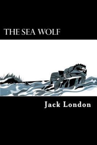 The Sea Wolf - Jack London - Kirjat - Createspace Independent Publishing Platf - 9781546585138 - tiistai 9. toukokuuta 2017