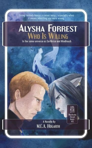 Cover for M.C.A. Hogarth · Who Is Willing (Alysha Forrest) (Volume 3) (Book) (2017)