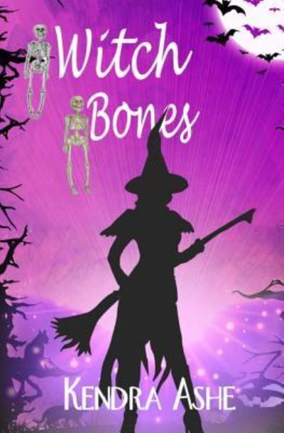 Cover for Kendra Ashe · Witch Bones (Paperback Book) (2017)