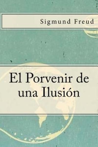 Cover for Sigmund Freud · El Porvenir de una Ilusion (Taschenbuch) [Spanish edition] (2017)